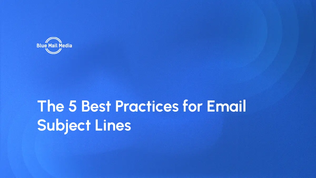 5 best practices email subject lines, featured image on the Blue Mail Media blog