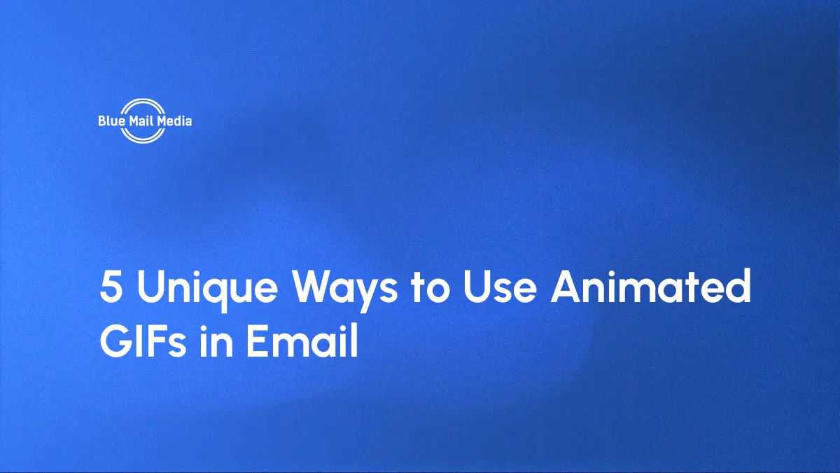 5 unique ways use animated GIFs email, featured image on the Blue Mail Media blog