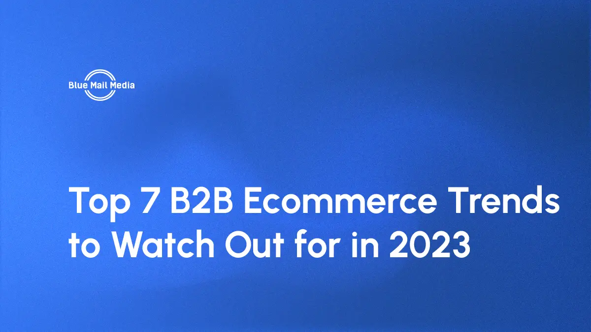 B2B eCommerce trends, featured image on the Blue Mail Media blog