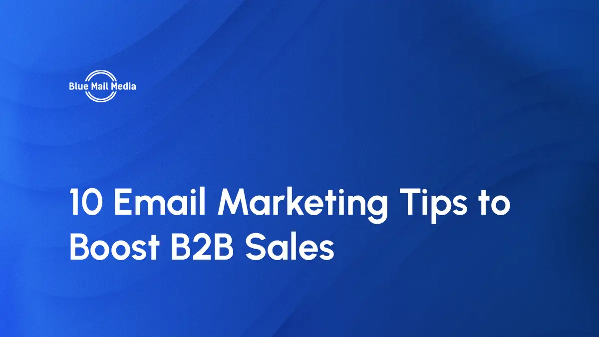 B2B email marketing tips, featured image on the Blue Mail Media blog