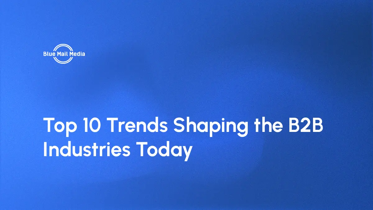 B2B industry trends, featured image on the Blue Mail Media blog