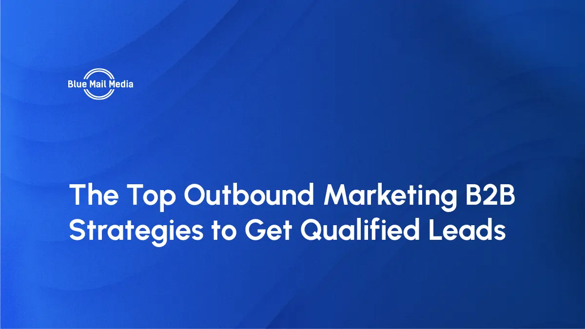 B2B outbound marketing strategies, featured image on the Blue Mail Media blog