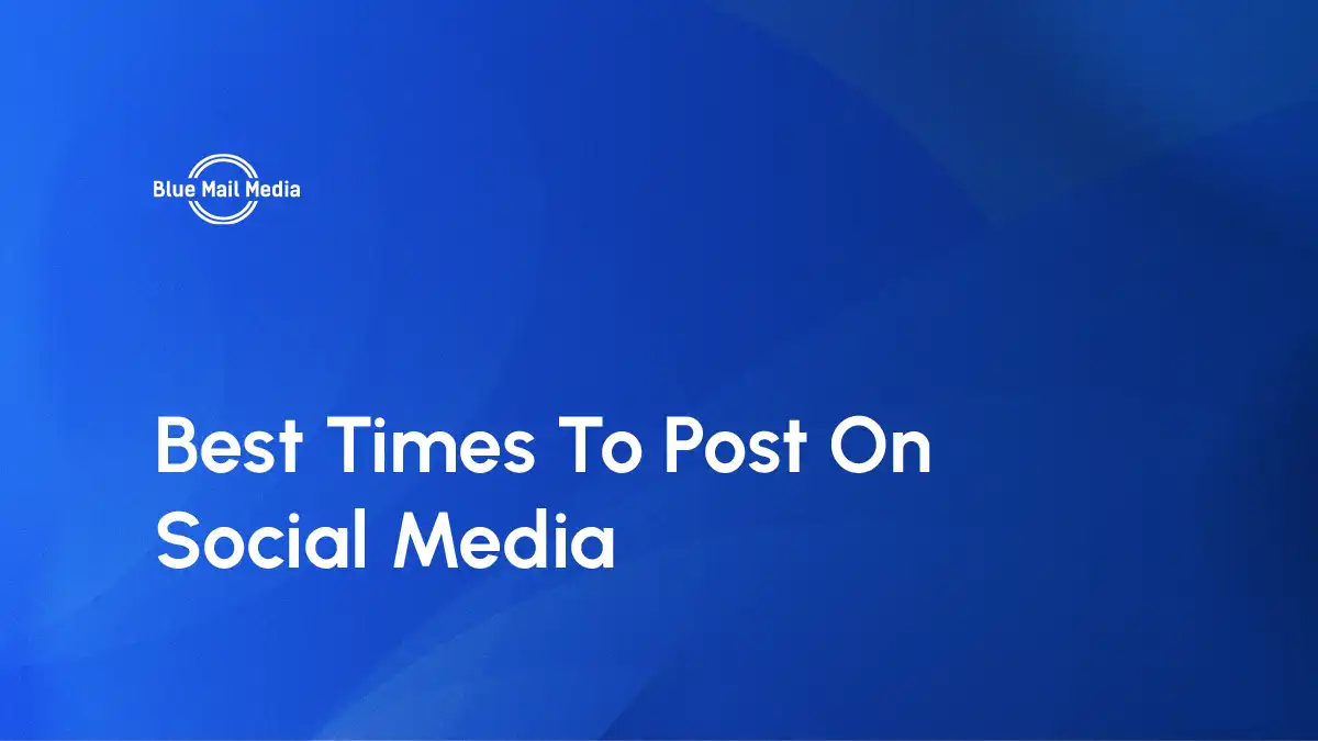 Best time to post on social media, featured image on the Blue Mail Media blog