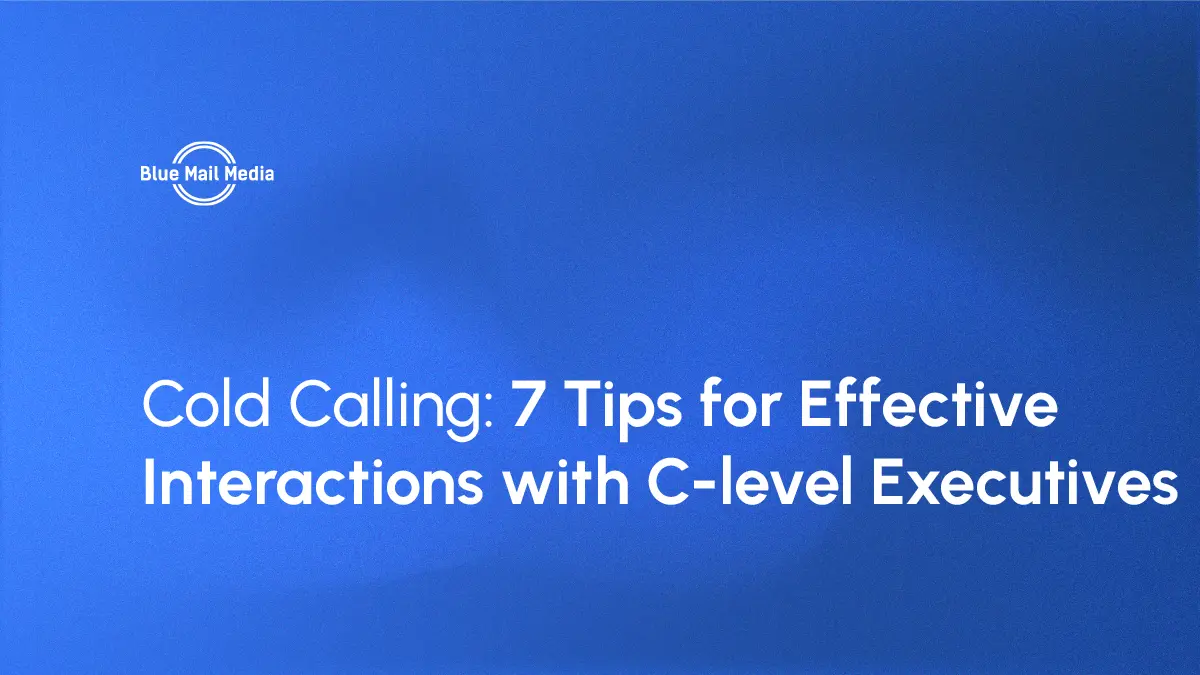 Cold calling tips to connect with c level executives, featured image on the Blue Mail Media blog