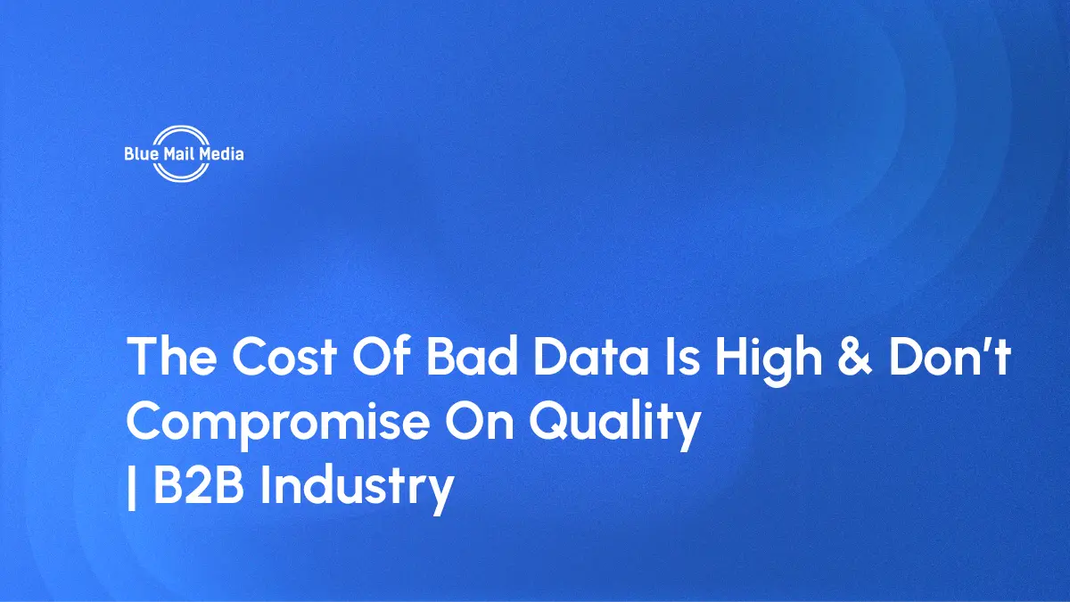 Cost of bad data, featured image on the Blue Mail Media blog