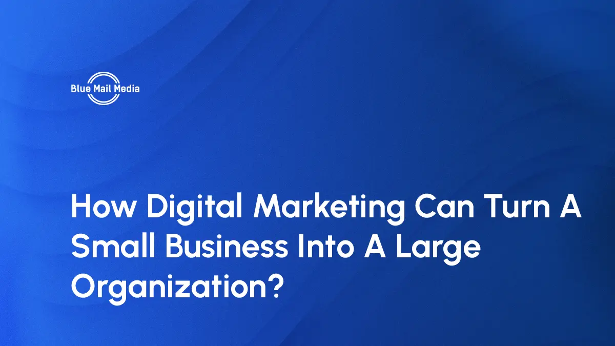 Digital marketing for small business, featured image on the Blue Mail Media blog