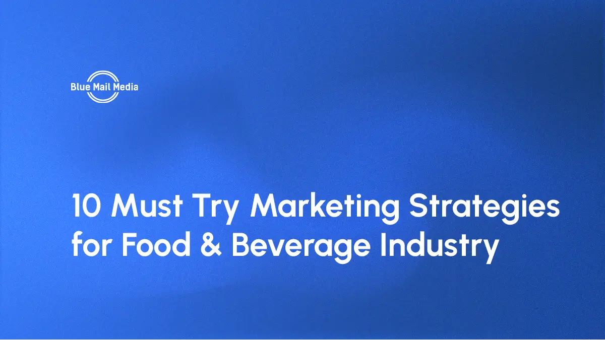 Marketing strategies food beverage industry, featured image on the Blue Mail Media blog