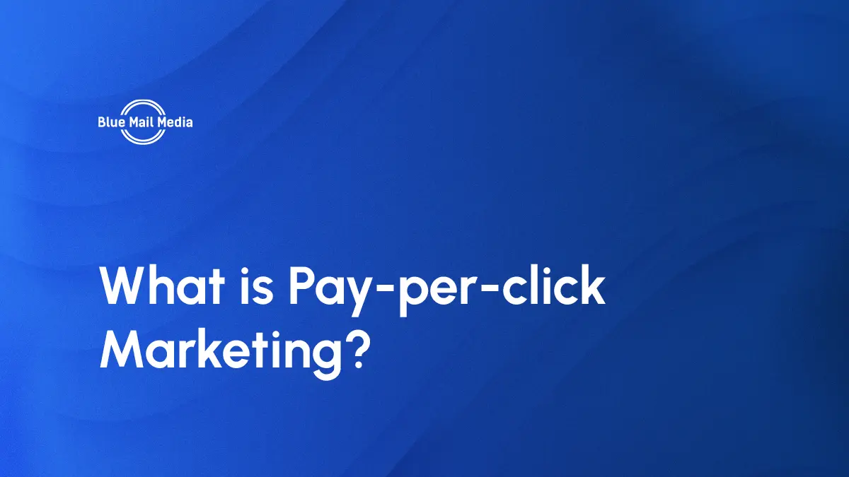 PPC marketing, featured image on the Blue Mail Media blog