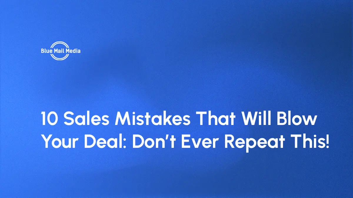 Sales mistakes, featured image on the Blue Mail Media blog