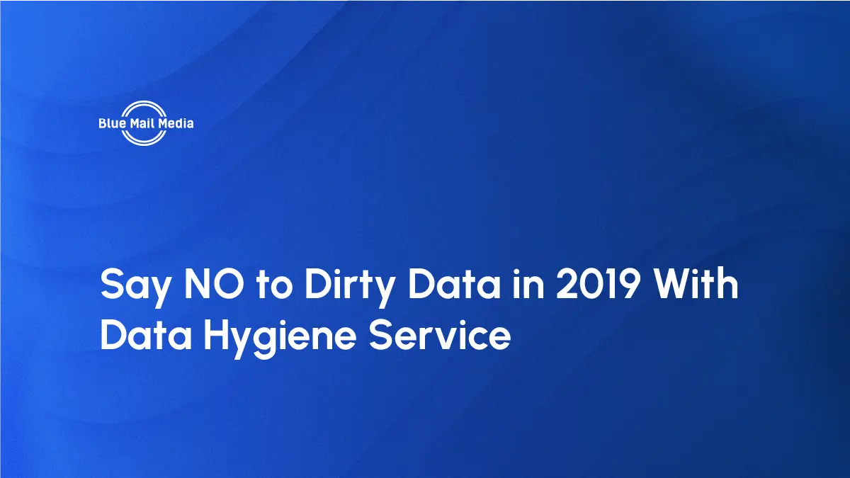 Say no to dirty data with data hygiene service, featured image on the Blue Mail Media blog