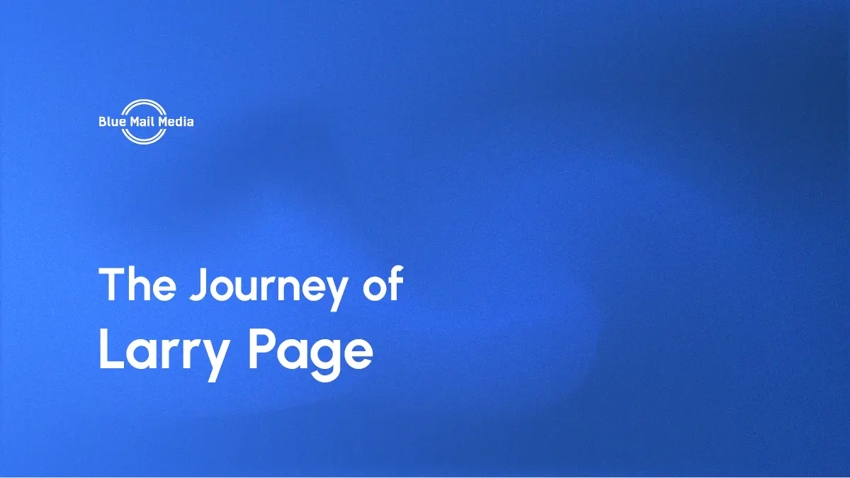 The journey of larry page, featured image on the Blue Mail Media blog