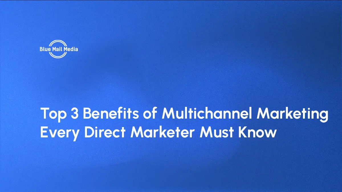 Top 3 benefits of multichannel marketing, featured image on the Blue Mail Media blog