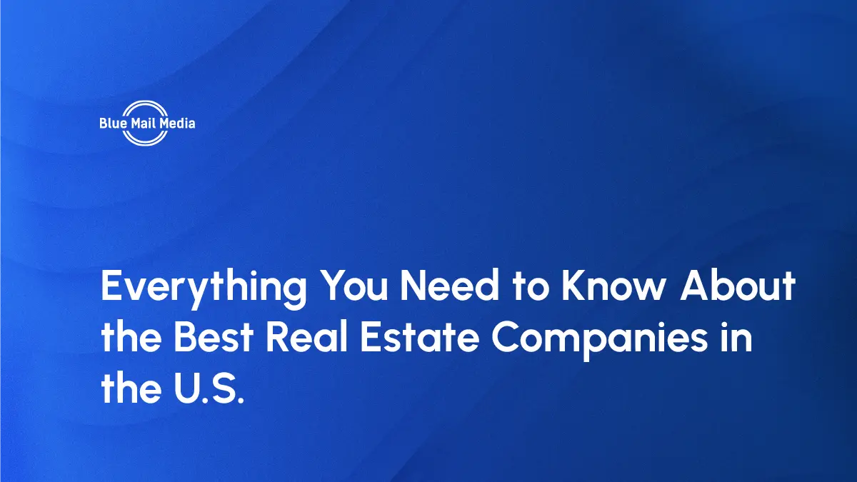 Top real estate companies in USA, featured image on the Blue Mail Media blog