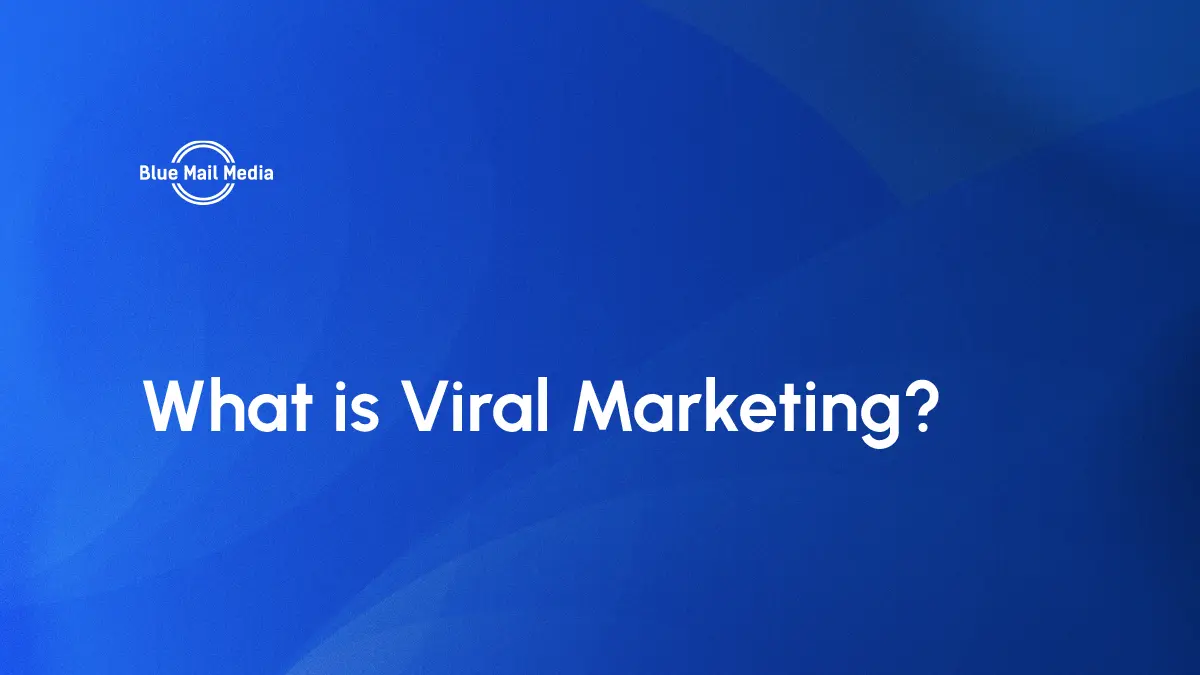 Viral marketing, featured image on the Blue Mail Media blog